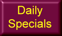 Daily Specials - Click here